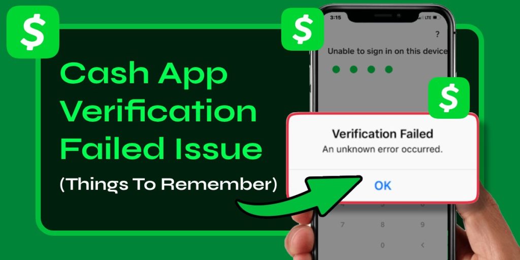 Cash App Verification Failed – How to Fix (Things To Remember)