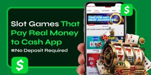 Slot Games That Pay Real Money to Cash App