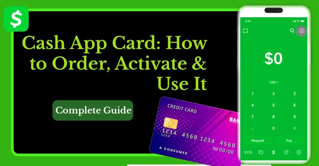 How to Order Cash App Card – Activate & Use It?